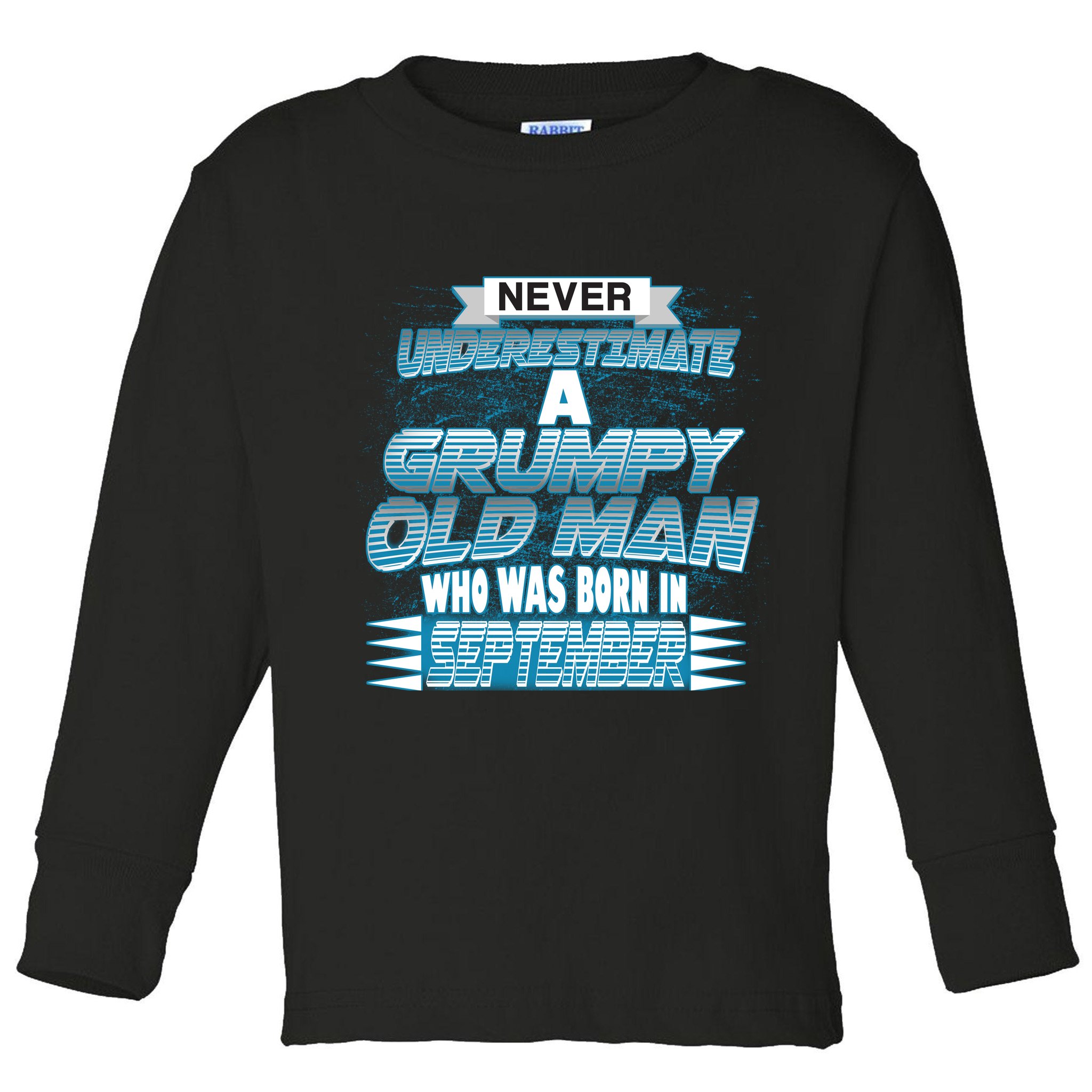 Never Underestimate Grumpy Old Man Born In September Toddler Long Sleeve Shirt