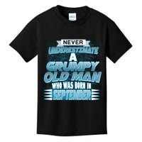 Never Underestimate Grumpy Old Man Born In September Kids T-Shirt