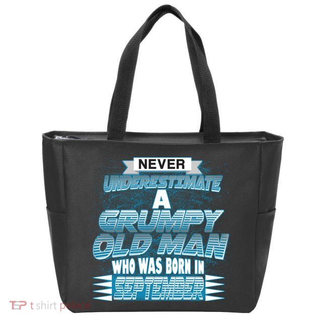 Never Underestimate Grumpy Old Man Born In September Zip Tote Bag