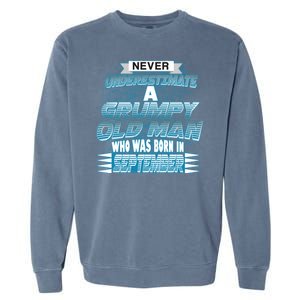 Never Underestimate Grumpy Old Man Born In September Garment-Dyed Sweatshirt