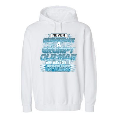 Never Underestimate Grumpy Old Man Born In September Garment-Dyed Fleece Hoodie