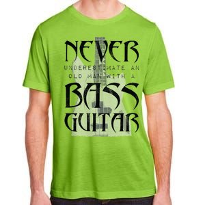 Never Underestimate Old Man With A Bass Guitar Adult ChromaSoft Performance T-Shirt