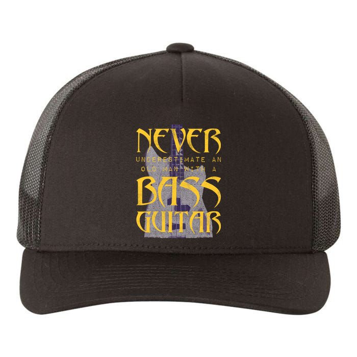 Never Underestimate Old Man With A Bass Guitar Yupoong Adult 5-Panel Trucker Hat