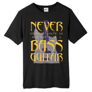 Never Underestimate Old Man With A Bass Guitar Tall Fusion ChromaSoft Performance T-Shirt