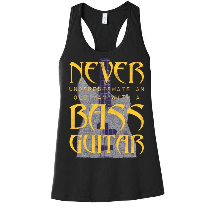 Never Underestimate Old Man With A Bass Guitar Women's Racerback Tank