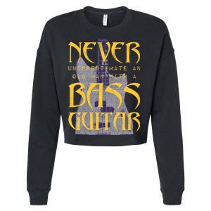 Never Underestimate Old Man With A Bass Guitar Cropped Pullover Crew