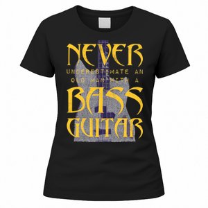 Never Underestimate Old Man With A Bass Guitar Women's T-Shirt