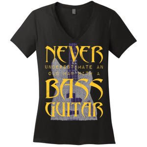 Never Underestimate Old Man With A Bass Guitar Women's V-Neck T-Shirt