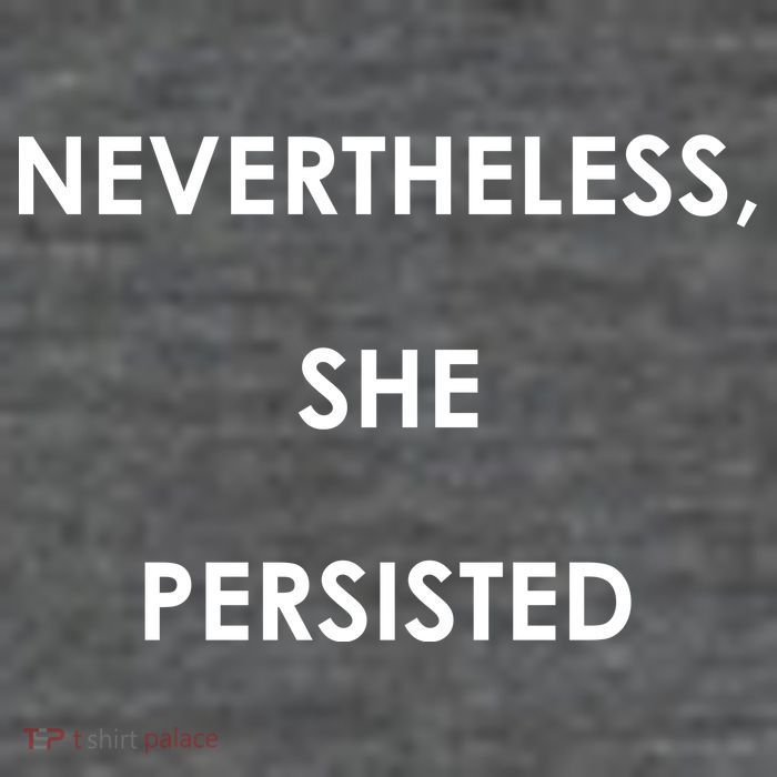 Nevertheless, She Persisted. Women's V-Neck T-Shirt