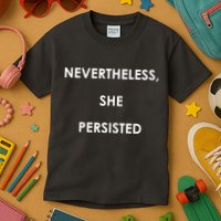 Nevertheless, She Persisted. Kids T-Shirt