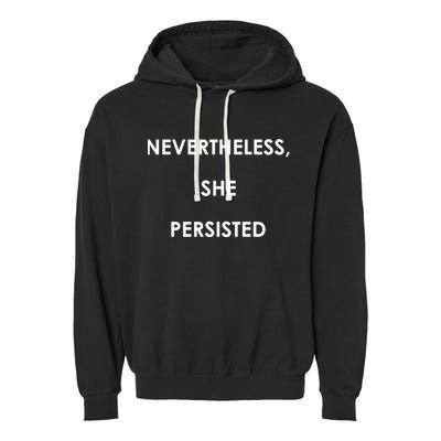 Nevertheless, She Persisted. Never Give Up. Never Give In. Feminist Garment-Dyed Fleece Hoodie