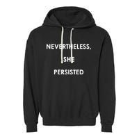 Nevertheless, She Persisted. Never Give Up. Never Give In. Feminist Garment-Dyed Fleece Hoodie