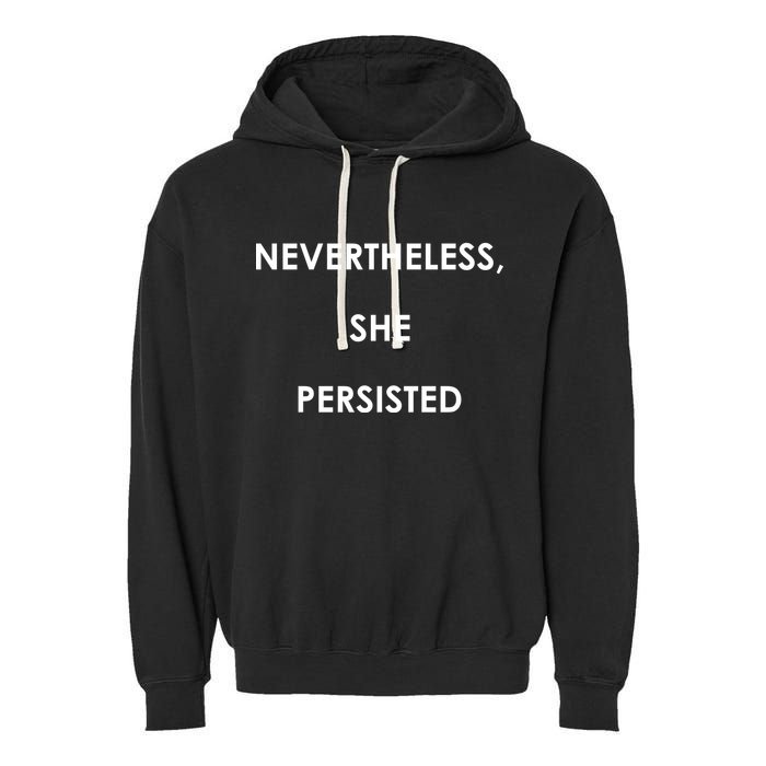 Nevertheless, She Persisted. Never Give Up. Never Give In. Feminist Garment-Dyed Fleece Hoodie