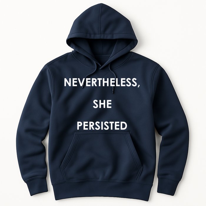 Nevertheless, She Persisted. Never Give Up. Never Give In. Feminist Hoodie