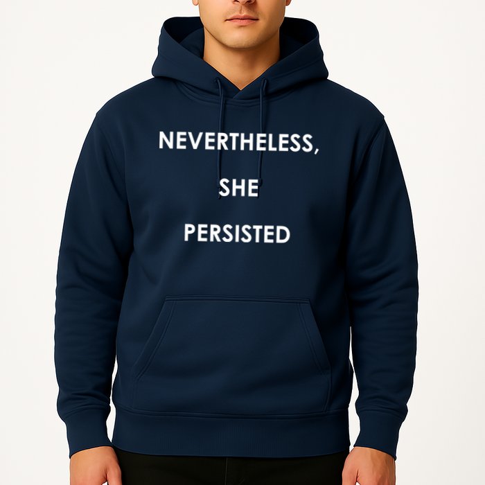 Nevertheless, She Persisted. Never Give Up. Never Give In. Feminist Hoodie