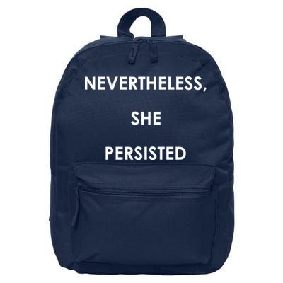 Nevertheless, She Persisted. Never Give Up. Never Give In. Feminist 16 in Basic Backpack