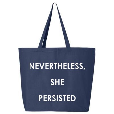 Nevertheless, She Persisted. Never Give Up. Never Give In. Feminist 25L Jumbo Tote