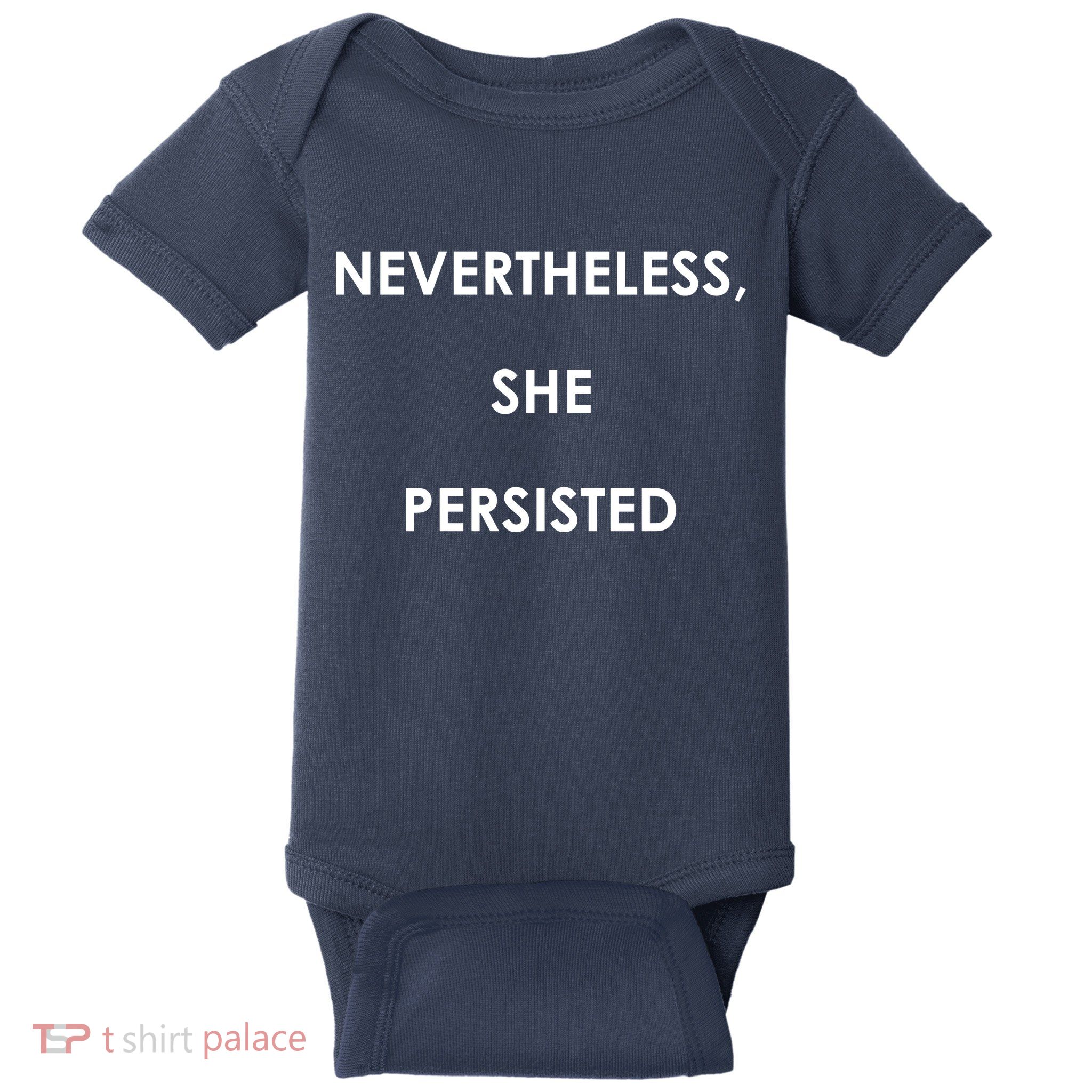 Nevertheless, She Persisted. Never Give Up. Never Give In. Feminist Baby Bodysuit