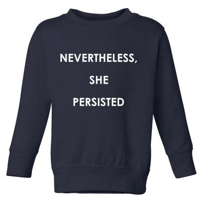 Nevertheless, She Persisted. Never Give Up. Never Give In. Feminist Toddler Sweatshirt