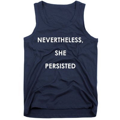 Nevertheless, She Persisted. Never Give Up. Never Give In. Feminist Tank Top