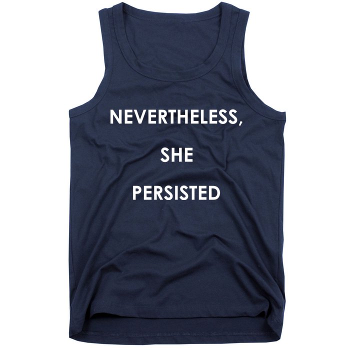 Nevertheless, She Persisted. Never Give Up. Never Give In. Feminist Tank Top
