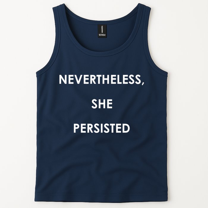 Nevertheless, She Persisted. Never Give Up. Never Give In. Feminist Tank Top