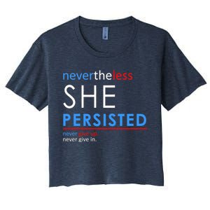 Nevertheless, She Persisted. Never Give Up. Never Give In. Feminist Women's Crop Top Tee