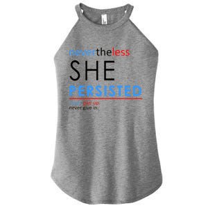 Nevertheless, She Persisted. Never Give Up. Never Give In. Feminist Women's Perfect Tri Rocker Tank