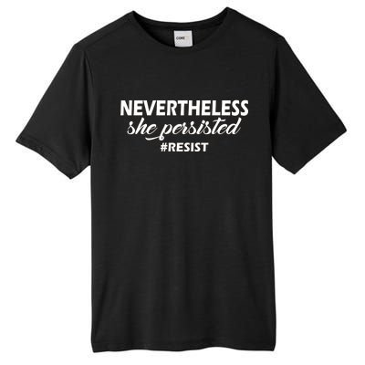 Nevertheless, She Persisted. #Resist Resistance Tall Fusion ChromaSoft Performance T-Shirt