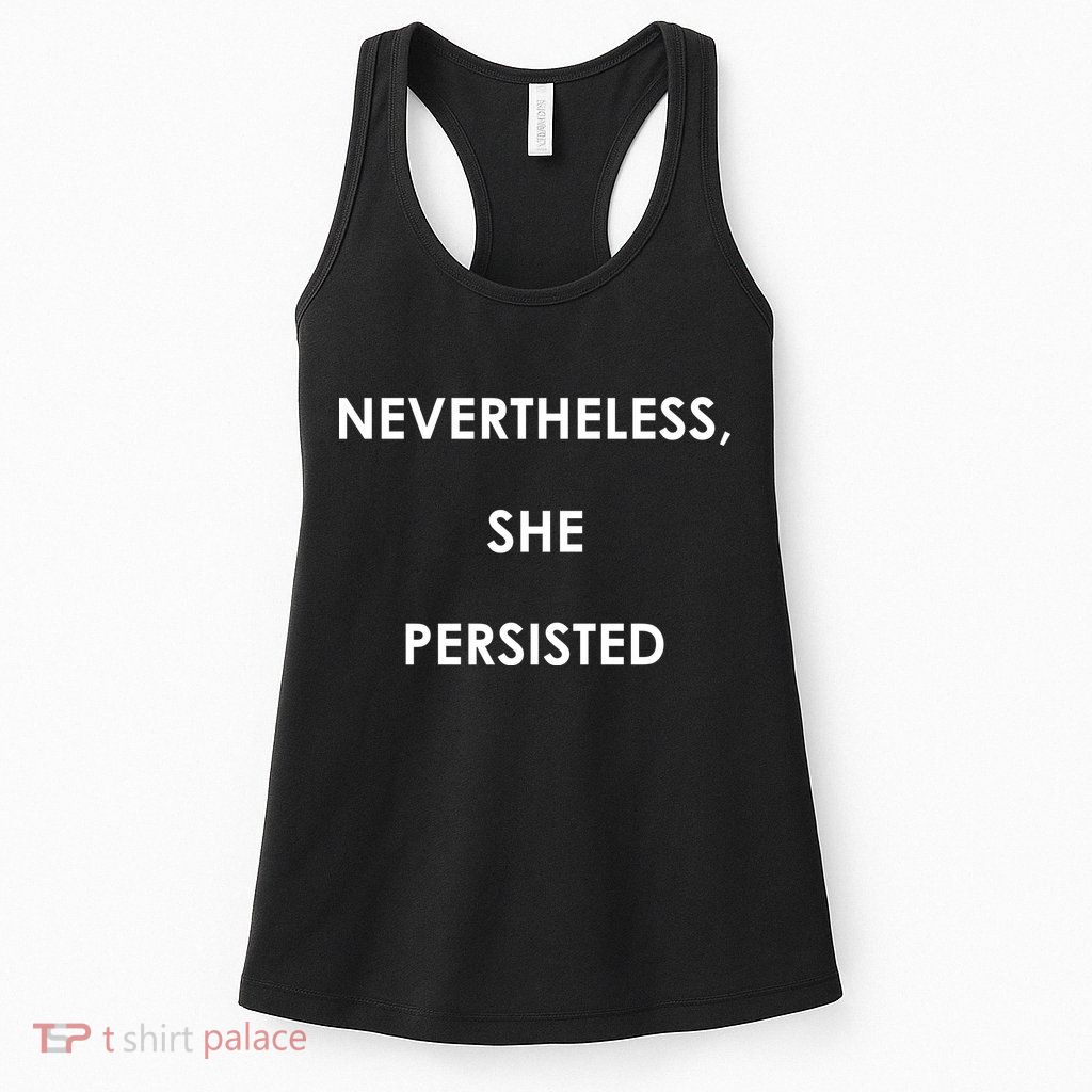 Nevertheless, She Persisted. #Resist Resistance Womens Tank Top
