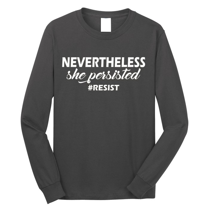 Nevertheless, She Persisted. #Resist Resistance Long Sleeve Shirt