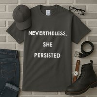 Nevertheless, She Persisted. #Resist Resistance Tall T-Shirt