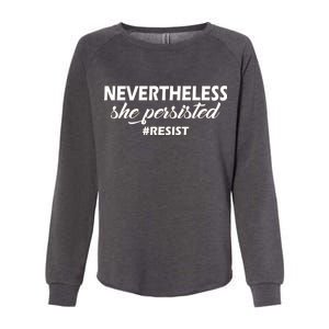 Nevertheless, She Persisted. #Resist Resistance Womens California Wash Sweatshirt