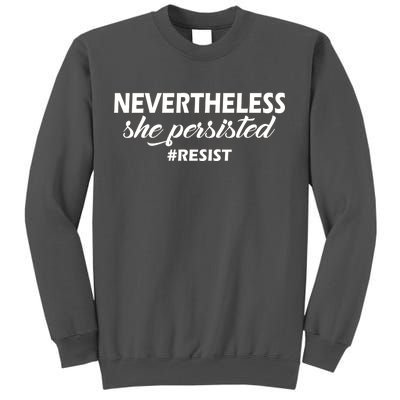 Nevertheless, She Persisted. #Resist Resistance Tall Sweatshirt