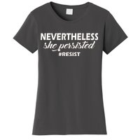 Nevertheless, She Persisted. #Resist Resistance Women's T-Shirt