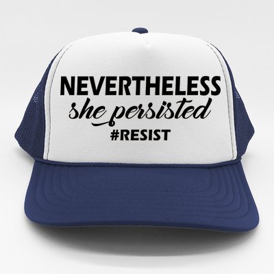 Nevertheless, She Persisted. #Resist Resistance Trucker Hat