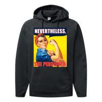 Nevertheless, She Persisted. Rosie Riverter Women's Rights Poster Performance Fleece Hoodie