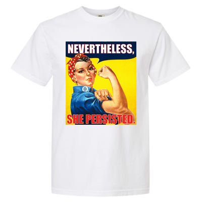 Nevertheless, She Persisted. Rosie Riverter Women's Rights Poster Garment-Dyed Heavyweight T-Shirt