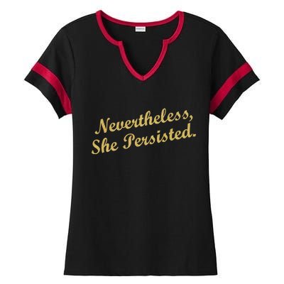 Nevertheless, She Persisted. Script Gold Glitter Print Ladies Halftime Notch Neck Tee