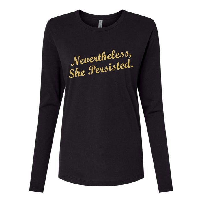 Nevertheless, She Persisted. Script Gold Glitter Print Womens Cotton Relaxed Long Sleeve T-Shirt