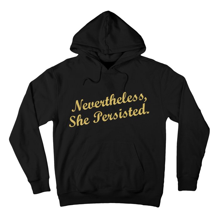 Nevertheless, She Persisted. Script Gold Glitter Print Hoodie