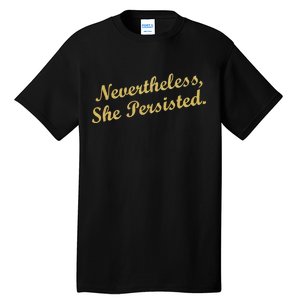 Nevertheless, She Persisted. Script Gold Glitter Print Tall T-Shirt