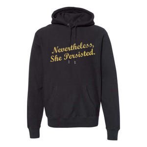 Nevertheless, She Persisted. Script Gold Glitter Print Premium Hoodie