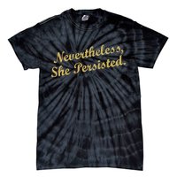 Nevertheless, She Persisted. Script Gold Glitter Print Tie-Dye T-Shirt