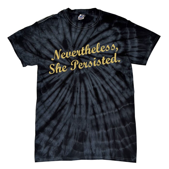 Nevertheless, She Persisted. Script Gold Glitter Print Tie-Dye T-Shirt