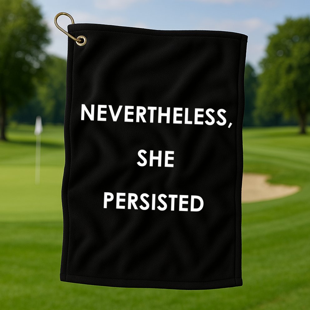 Nevertheless, She Persisted. Script Gold Glitter Print Golf Towel
