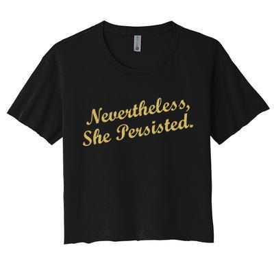 Nevertheless, She Persisted. Script Gold Glitter Print Women's Crop Top Tee