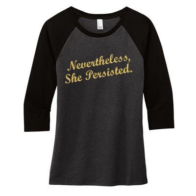 Nevertheless, She Persisted. Script Gold Glitter Print Women's Tri-Blend 3/4-Sleeve Raglan Shirt