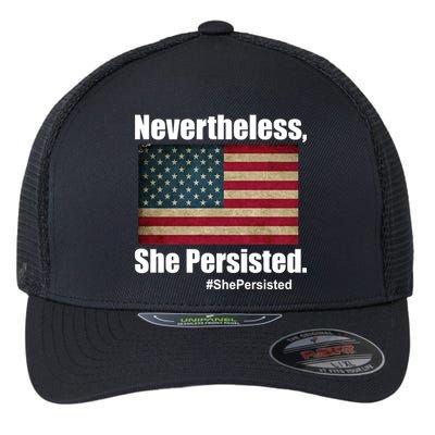 Nevertheless She Persisted American Flag Flexfit Unipanel Trucker Cap