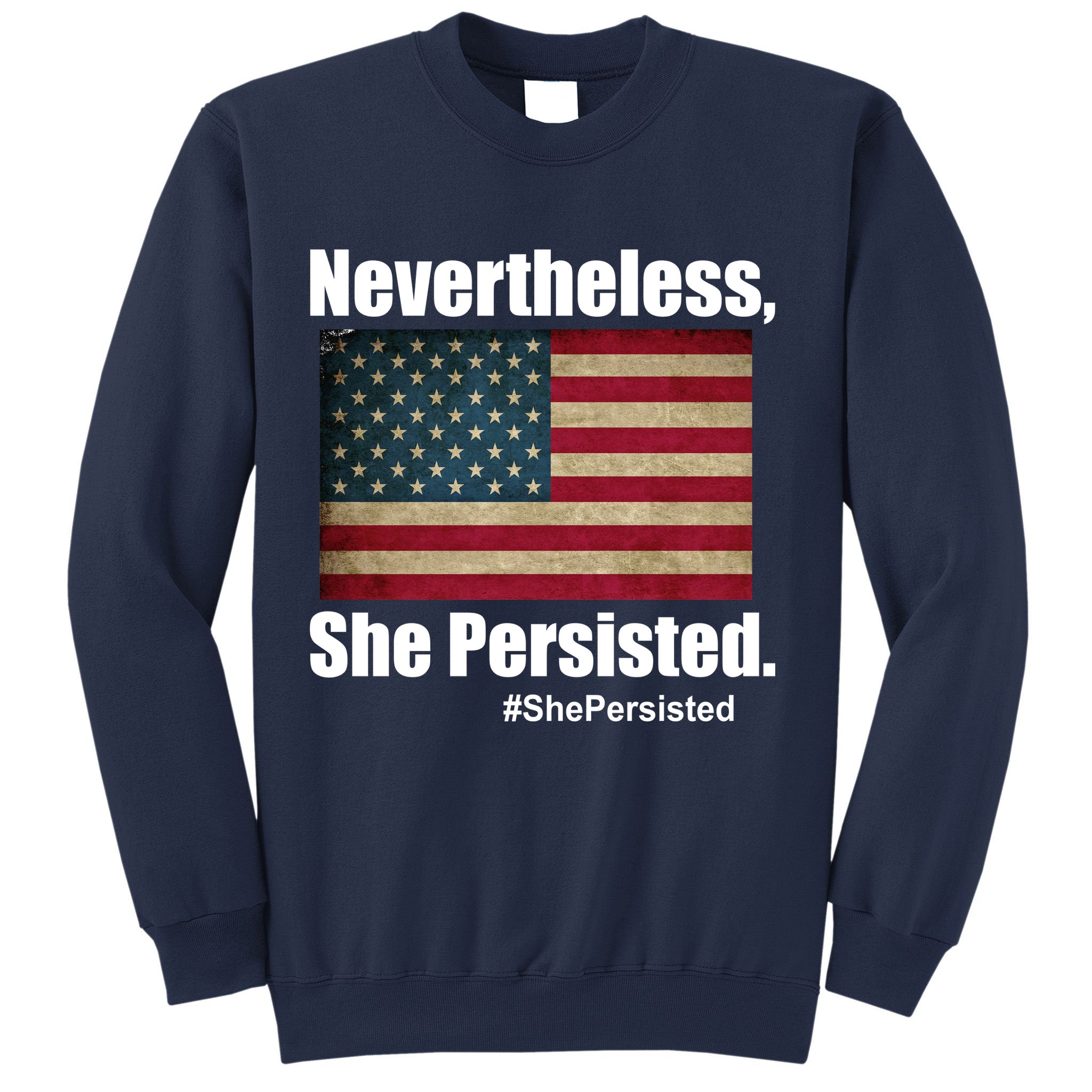 Nevertheless She Persisted American Flag Sweatshirt